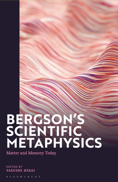 Bergson's Scientific Metaphysics: Matter and Memory Today 書影